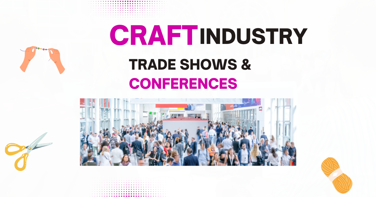Craft Conferences and Trade Shows List Worldwide (2023)